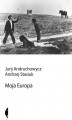 Okładka książki: Moja Europa. Dwa eseje o Europie zwanej Środkową