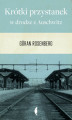 Okładka książki: Krótki przystanek w drodze z Auschwitz