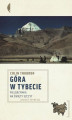 Okładka książki: Góra w Tybecie. Pielgrzymka na święty szczyt