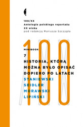 Okładka: Minibook 7. Historia, którą można było opisać dopiero po latach. Antologia 100/XX