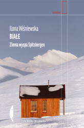 Okładka: Białe. Zimna wyspa Spitsbergen