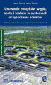 Okładka książki: Usuwanie związków węgla, azotu i fosforu w systemach oczyszczania ścieków Problemy eksploatacyjne i propozycje rozwiązań technologicznych