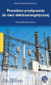 Okładka książki: Procedura przyłączania do sieci elektroenergetycznej Przewodnik inwestora