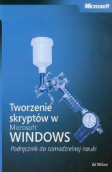 Okładka: Tworzenie skryptów w Microsoft Windows Podręcznik do samodzielnej nauki