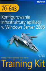 Okładka: Egzamin MCTS 70-643 Konfigurowanie infrastruktury aplikacji w Windows Server 2008