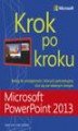 Okładka książki: Microsoft PowerPoint 2013 Krok po kroku
