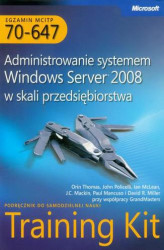 Okładka: Egzamin MCITP 70-647 Administrowanie systemem Windows Server 2008 w skali przedsiębiorstwa