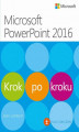 Okładka książki: Microsoft PowerPoint 2016 Krok po kroku