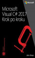 Okładka książki: Microsoft Visual C# 2017 Krok po kroku