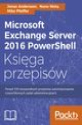 Okładka: Microsoft Exchange Server 2016 PowerShell Księga przepisów