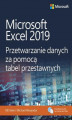 Okładka książki: Microsoft Excel 2019 Przetwarzanie danych za pomocą tabel przestawnych