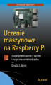 Okładka książki: Uczenie maszynowe na Raspberry Pi