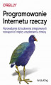 Okładka książki: Programowanie Internetu rzeczy