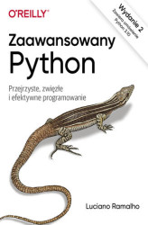 Okładka: Zaawansowany Python, wyd. 2. Przejrzyste, zwięzłe i efektywne programowanie