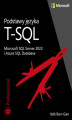 Okładka książki: Podstawy języka T-SQL: Microsoft SQL Server 2022 i Azure SQL Database
