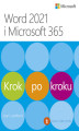 Okładka książki: Word 2021 i Microsoft 365 Krok po kroku