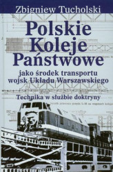 Okładka: Polskie Koleje Państwowe jako środek transportu wojsk Układu Warszawskiego