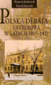 Okładka książki: Polska debata ustrojowa w latach 1917-1921