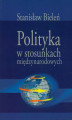 Okładka książki: Polityka w stosunkach międzynarodowych