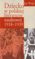 Okładka książki: Dziecko w polskiej literaturze naukowej 1918-1939