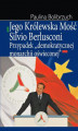 Okładka książki: Jego Królewska Mość Silvio Berlusconi
