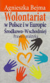 Okładka książki: Wolontariat w Polsce i w Europie Środkowo-Wschodniej