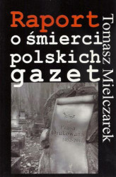 Okładka: Raport o śmierci polskich gazet