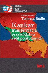 Okładka: Kaukaz transformacja przywództwa i elit politycznych