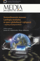 Okładka: Komunikowanie masowe i polityka medialna w epoce globalizacji i cyfryzacji