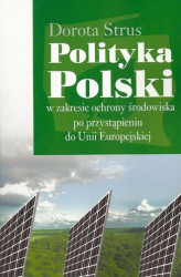 Okładka: Polityka Polski w zakresie ochrony środowiska po przystąpieniu do Unii Europejskiej