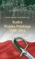 Okładka książki: Kadra Wojska Polskiego 1989-2012