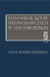 Okładka: Stanowienie aktów ustawodawczych w Unii Europejskiej