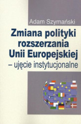 Okładka: Zmiana polityki rozszerzania Unii Europejskiej