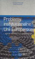 Okładka książki: Problemy instytucjonalne Unii Europejskiej