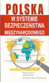 Okładka książki: Polska w systemie bezpieczeństwa międzynarodowego