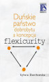 Okładka książki: Duńskie państwo dobrobytu a koncepcja flexicurity