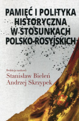 Okładka: Pamięć i polityka historyczna w stosunkach polsko-rosyjskich