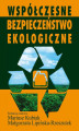 Okładka książki: Współczesne bezpieczeństwo ekologiczne