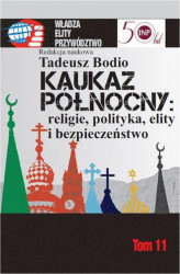 Okładka: Kaukaz Północny religie polityka elity i bezpieczeństwo