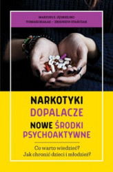 Okładka: Narkotyki, dopalacze, nowe środki psychoaktywne. Co warto wiedzieć? Jak chronić dzieci i młodzież