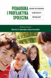 Okładka: Pedagogika i profilaktyka społeczna. Nowe wyzwania, konteksty, problemy
