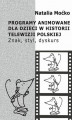 Okładka książki: Programy animowane dla dzieci w historii Telewizji Polskiej. Znak, styl, dyskurs