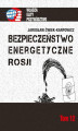 Okładka książki: Bezpieczeństwo energetyczne Rosji
