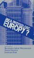 Okładka książki: Jaka przyszłość Europy?