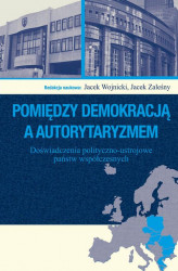 Okładka: Pomiędzy demokracją a autorytaryzmem