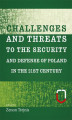 Okładka książki: Challenges and threats to the security and defense of Poland in the 21st century