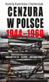 Okładka książki: Cenzura w Polsce 1944-1960. Organizacja, kadry, metody pracy