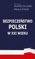 Okładka książki: Bezpieczeństwo Polski w XXI wieku