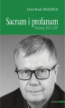 Okładka książki: SACRUM I PROFANUM. FELIETONY 2013-2017