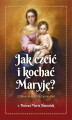 Okładka książki: Jak czcić i kochać Maryję